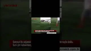 Samsun'da sağanak yağıştan dolayı sentetik çim saha suyla doldu. Ortaya ilginç görüntüler çıktı.