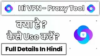 Hi Vpn Proxy Tool App Kaise Use Kare !! How To Use Hi Vpn Proxy Tool App