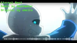 [Glitchtale] amella - Eternal Rest (Remix by Heatmaker)