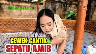 CEWEK CANTIK & SEPATU AJAIB ⁉️ Hipnotis Lucu ‼️