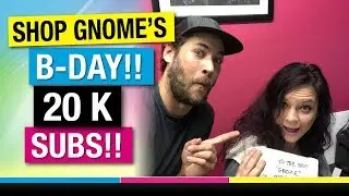 Shop Gnome's Birthday and 20k Subscribers! | Shop Talk Live