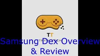 Samsung Dex Review - Can Your Mobile Device Replace Your Computer?