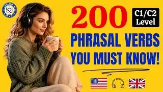 Master 200 Phrasal Verbs You Must Know | C1–C2 Advanced Vocabulary Practice | Part 45