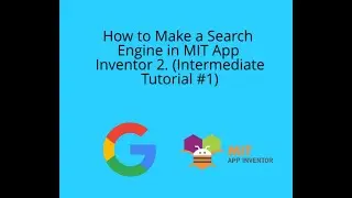 How to Make a Search Engine in MIT App Inventor 2 (Intermediate Tutorial #1)