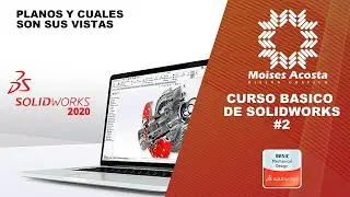 CURSO BASICO DE SOLIDWORKS #02 |  PLANOS Y CUALES SONS SUS VISTAS  | SOLIDWORKS BASIC COURSE #02