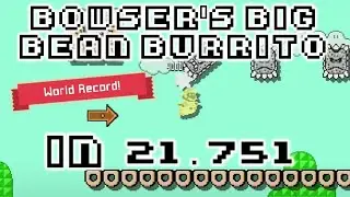 Super Mario Maker 2 - Bowser's Big Bean Burrito in 21.751 (WR)