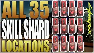 CYBERPUNK 2077 - HOW TO GET ALL 35 SKILL SHARDS WITH LOCATIONS