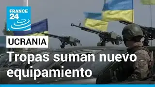 Tropas ucranianas suman nuevo equipamiento de cara a la esperada contraofensiva