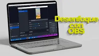 Cómo Desenfocar el Fondo en OBS Studio: Guía Paso a Paso