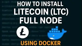 How to Install Litecoin (LTC) Full Node Using Docker