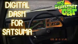 Digital Dash for Satsuma!! My summer car (MOD REVIEW #3)