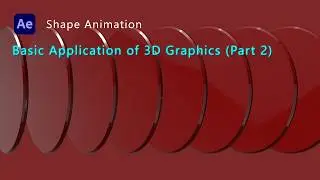 After Effects Tutorial: Basic Application of 3D Graphics (Part 2)