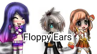 //FLOPPY EARS//MEME//GACHA STUDIO//