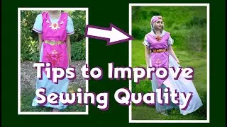 How to Improve Your Sewing Quality | Cosplay Tips