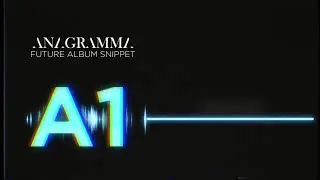ANAGRAMMA-FUTURE ALBUM SNIPPET (A1)