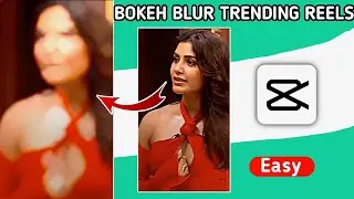 Instagram Trending Blur Effect Video Editing | Lens Blur Video Editing | Bokeh Blur Reels Editing