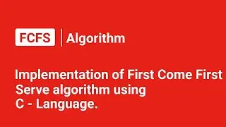 FCFS using C First Come First Serve algorithm using C 