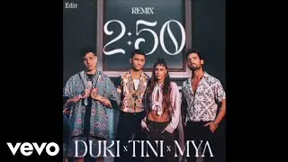 MYA, TINI, Duki - 2:50 Remix (Alternative Ver - Edit) (Audio)