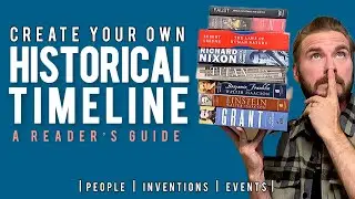 How to create your own HISTORICAL TIMELINE - A Reader’s Guide