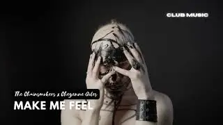 The Chainsmokers x Cheyenne Giles - Make Me Feel
