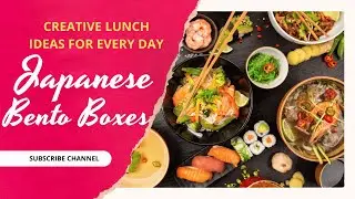 Japanese Bento Boxes: Creative Lunch Ideas for Every Day