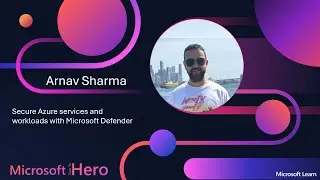 Arnav Sharma - Secure Azure services and workloads with Microsoft Defender