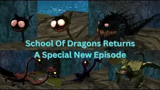 School Of Dragons Returns Ep 15: A Special New Episode