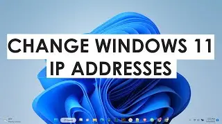 How To Change the IP Address Of My Windows 11 PC