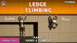 Unreal Engine 5 : Parkour Series- Ledge Climbing Part 1: Hang & Climb Up