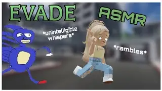ROBLOX ASMR- EVADE (rambles, unintelligible whispers, mouth sounds)