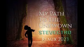 Stevectro - My Path To The Unknown (  The Path remix 2023) @GustavoSantaolalla