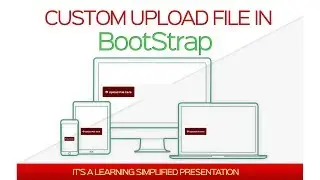 How to make Custom Input Type File in Bootstrap