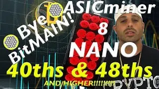 Newest ASICminer 8 Nano bitcoin miner 40ths, 48ths! Going to china to inspect the units!