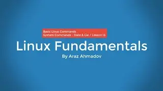 Linux Fundamentals Part I - 2. Basic Linux Commands - Linux System Commands - Date & Cal - Lesson 13