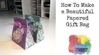 How To Make a Beautiful Papered Gift Bag