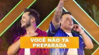 Matheus & Kauan   Você Não ta Preparada Basiquinho 2