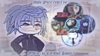 Sally Face react to F!Y/n [ as Coraline Jones ] 1/1 [Coraline]