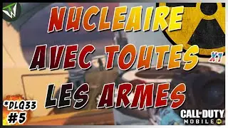 [COD MOBILE FR] NUCLÉAIRE AVEC TOUTES LES ARMES #5 DLQ33