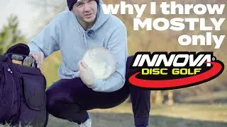 Why I (mostly) only throw Innova discs