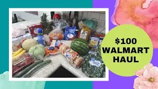 $100 Walmart Grocery Haul | Family of 4 | July 2022