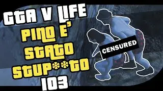 PINO E' STATO STUP**TO - GTA 5 VITA REALE - FULL RP - FIVEM MOD ITA - #103