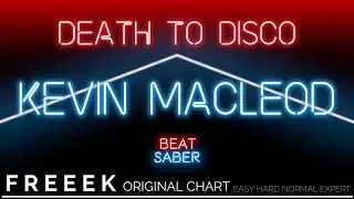【BeatSaber Custom】Death To Disco - Kevin Macleod | Expert FC