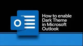 How To Enable Dark Theme in Microsoft Outlook