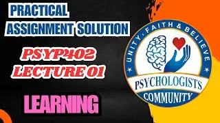 PSYP402 Lecture 01 Practical Assigment Solution - Learning | Memory | Sensation - Complete Guidance