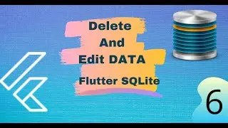 Flutter Persist Data with SQLite Local Storage: Edit and Delete EP 6 | In Arabic