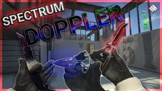 [CS:GO] Spectrum Doppler Guide - Skin Showcase