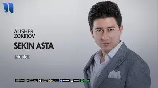 Alisher Zokirov - Sekin asta | Алишер Зокиров - Секин аста (music version)