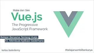 Belajar Bersama #2 - Membuat Aplikasi Sederhana Vuejs Part 1