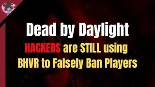 BHVR Lied to Us About Hackers... | Dead By Daylight
