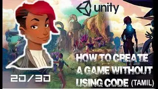 HOW TO CREATE A GAME WITHOUT USING CODE (IN TAMIL) in UNITY